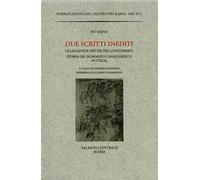 Due scritti inediti: Le leggende epiche dei Longobardi-La storia del romanzo cavalleresco in Italia