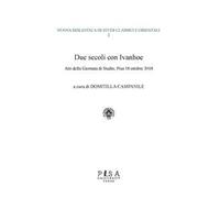 Due secoli con Ivanhoe. Atti della giornata di studio (Pisa, 18 ottobre 2018)