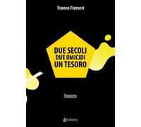 Due secoli due omicidi un tesoro