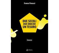 Due secoli due omicidi un tesoro - [EBS Print]