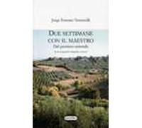 Due settimane con il maestro. Dal pensiero orientale. Testo spagnolo a fronte