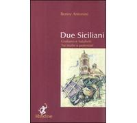 Due siciliani. Giuliano e Sataliviti tra mafie e potentati - [Libridine]
