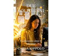 DUE SOLITUDINI: Un incontro oltre lo schermo