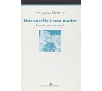 Due sorelle e una madre. Parentela e relazioni sessuali