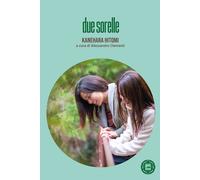 DUE SORELLE - Kanehara Hitomi Clementi A. (cur.) - 2022 - Atmosphere Libri