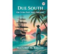 Due South Or Cuba Past And Present