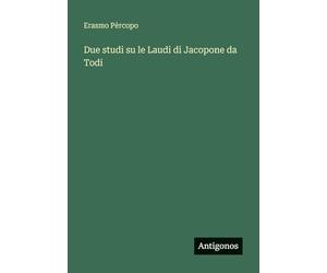 Due studi su le Laudi di Jacopone da Todi