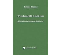 Due studi sulle coincidenze: Effetti del caso o convergenze significative?
