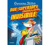 Due supertopi contro il ladro invisibile. Ediz. illustrata