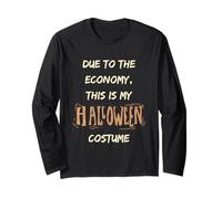 Due To The Economy This Is My Halloween Costume Funny Maglia a Manica