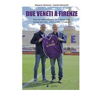 Due veneti a Firenze. Racconti inediti di Celeste Pin e Renato Buso