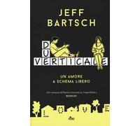 Due verticale. Un amore a schema libero