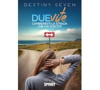 Due vite -Destiny Seven