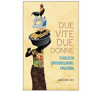 Onyemelukwe-Onuobia Cheluchi – Due vite, due donne