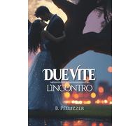 Due Vite: L'incontro