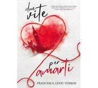 Due vite per amarti