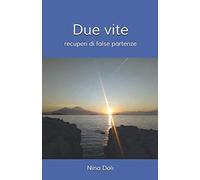 Due vite: recuperi di false partenze