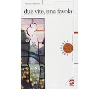Due vite una favola