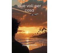 due voli per casa: Un viaggio verso la libertà.