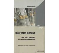 Due volte Genova. Luglio 1960-luglio 2001. Fatti, misfatti, verità nascoste