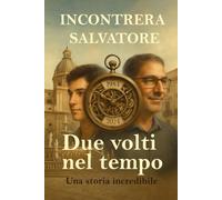 Due volti nel tempo: una storia incredibile
