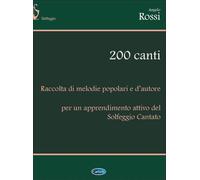 ANGELO ROSSI - 200 CANTI - RACCOLTA DI MELODIE POPOLARI E D'AUTORE
