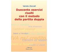 Duecento esercizi risolti con il metodo della partita doppia - Zoccali Vanda