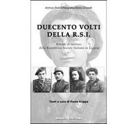 Duecento volti della R.S.I. Ritratti di militari della Repubblica Sociale Italia
