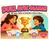 Duel Avec Maman: 50 Jeux, Défis et Activités à Faire à Deux