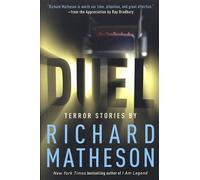 Duel: Terror Stories by Richard Matheson - Richard Matheson