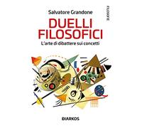 Duelli filosofici. L'arte di dibattere sui concetti