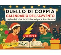 Duello di Coppia - Calendario dell’Avvento: 24 giorni di sfide interattive, enigmi e divertimento (1contro1) | Libro conto alla rovescia di Natale per lei e lui