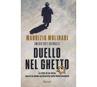 Duello nel ghetto. La sfida di un ebreo contro le bande nazifasciste nella Roma