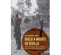 Duelo a muerte en Sevilla: Una historia en la España de comienzos del siglo XX