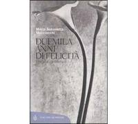 Duemila anni di felicità. Diario di un'eretica