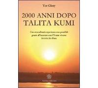 Duemila anni dopo Talita Kumi. Una straordinaria esperienza resa possibile grazie all'incontro con l'Avatar vivente Sathya Sai Baba