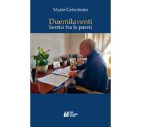 Duemilaventi. Sorrisi fra le pareti