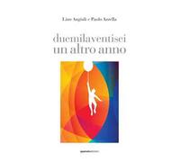 Duemilaventisei un altro anno. Ediz. illustrata