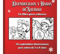 Duendecillos y Hadas de Navidad - Un libro para colorear: 50 espléndidas ilustraciones para niños de 3 a 8 años