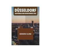 DÜSSELDORF AUSFÜHRLICHER REISEFÜHRER 2026