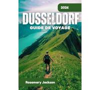 DÜSSELDORF GUIDE DE VOYAGE 2026: Düsseldorf 2026 : tout ce que vous devez savoir