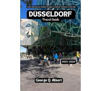 Düsseldorf Travel Guide 2025-2026: Urban Adventures, Outdoor Escapes & Cultural Treasures in One City