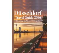 Düsseldorf Travel Guide 2026: Unveiling the Vibrant Metropolis