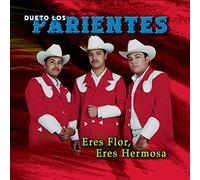 Duetos De Los Parientes - Eres Flor Eres Hermosa