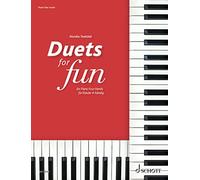 Duets for Fun: Piano - Original Works from the Classical to the Modern Era for Piano 4 Hands