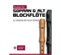 Duette für Sopran & Alt Blockflöte - 12 American Folk Songs: + Sounds Online