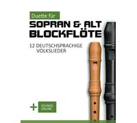 Duette für Sopran & Alt Blockflöte - 12 deutschsprachige Volkslieder: + Sounds Online