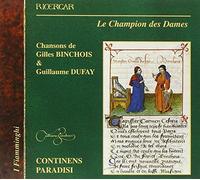 Dufay/Binchois - Le Champion Des Dames
