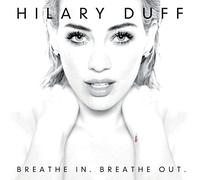 Duff, Hilary - Breathe In Breathe Out