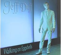 Duff, Jeff - Walking On Eggshells